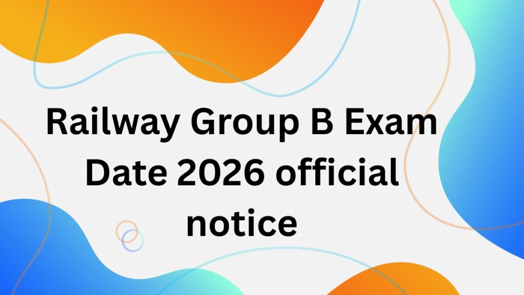 Railway Group B Exam Date