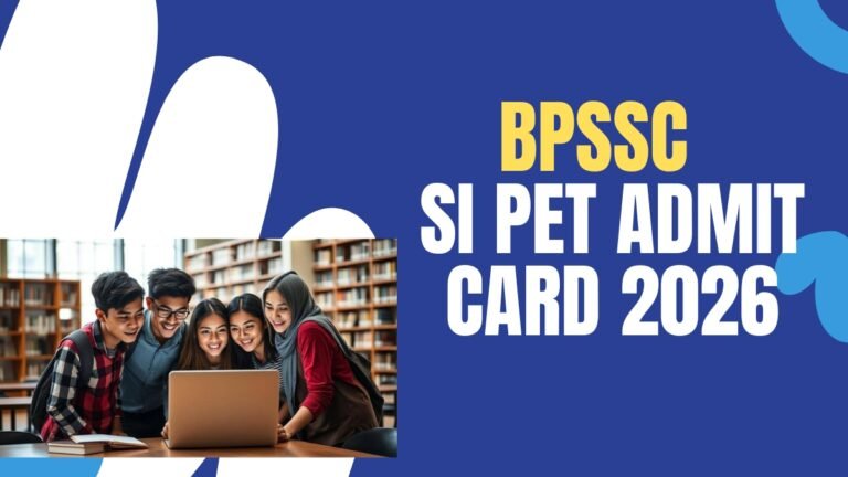 BPSSC SI PET Admit Card 2026