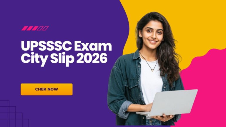 UPSSSC Exam City Slip 2026