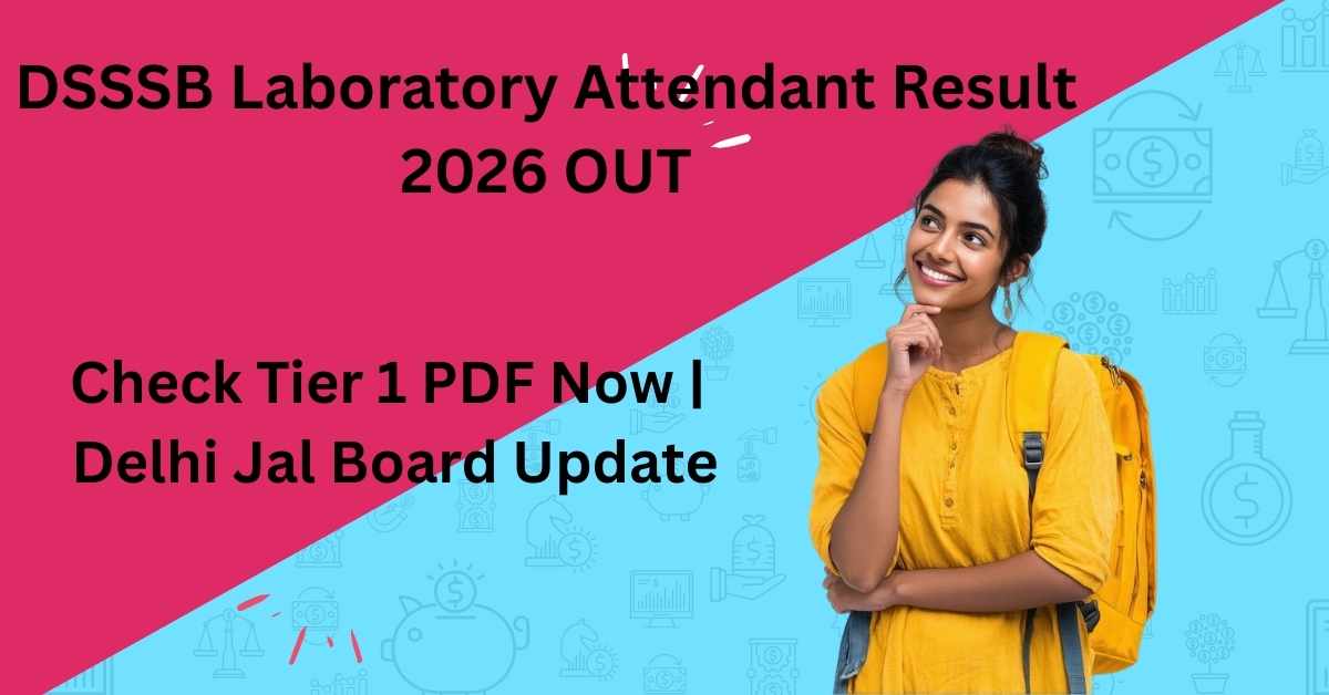 DSSSB Laboratory Attendant Tier 1 Result