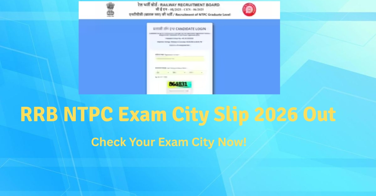 RRB NTPC Exam City Slip 2026