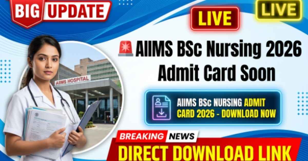 AIIMS BSc Nursing Admit Card 2026